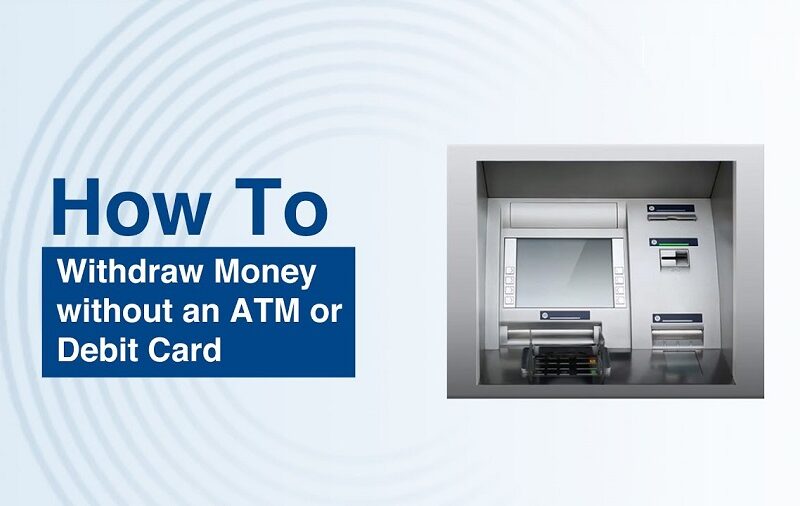 How to Withdraw Money from an ATM Without a Card