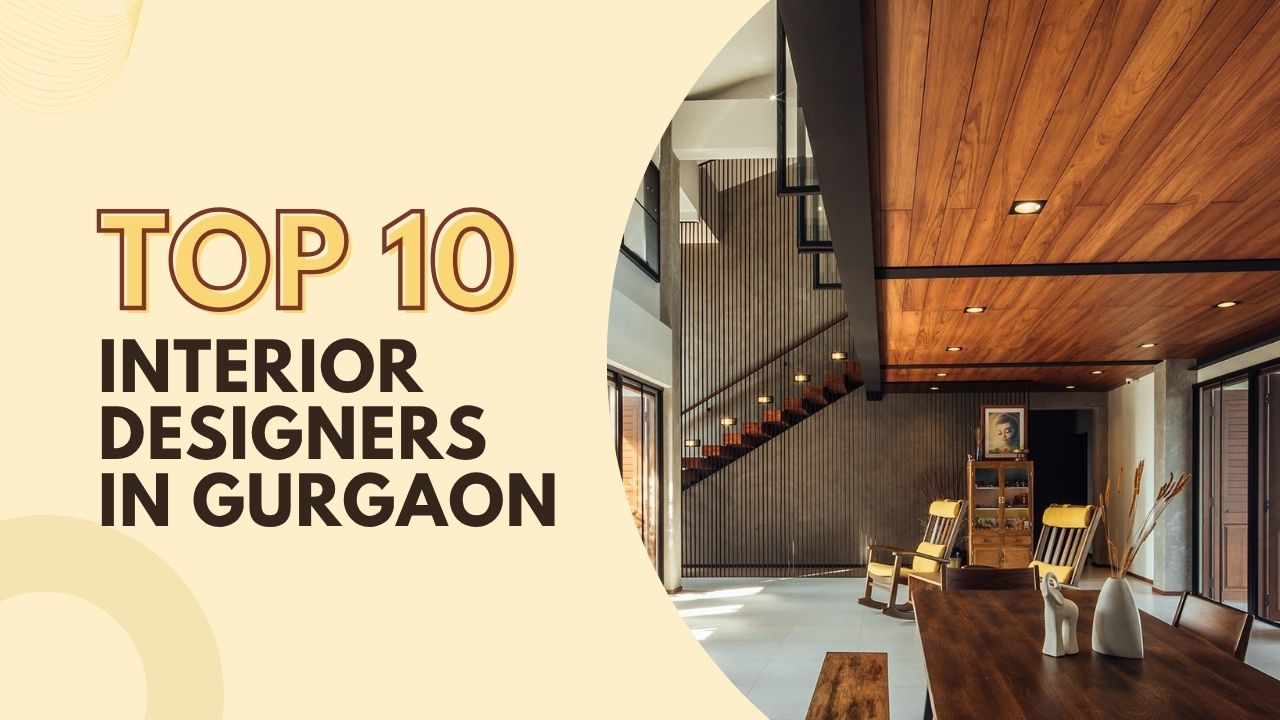 best interior designers in Gurgaon